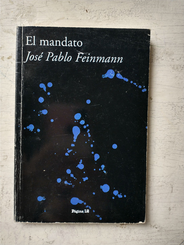 Libro usado en venta: El mandato de Jose Pablo Feinmann; editorial Pagina 12 impreso en 2007 realizamos envios a todo el mundo.1