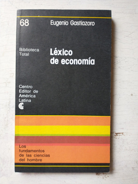 Libro usado en venta: Lexico de economia de Eugenio Gastiazoro; editorial Centro Editor de America Latina impreso en 1978 envios a todo el mundo.1
