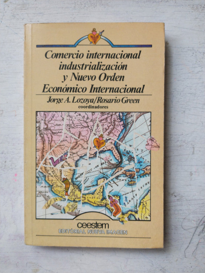 Libro usado en venta: Comercio internacional, industrializacion de Jorge A. Lozoya - Rosario Green; editorial Nueva Imagen impreso en 1983.1