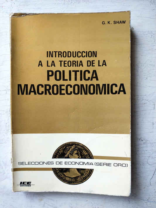 Libro usado en venta: Introduccion a la teoria de la politica macroeconomica de G. K. Shaw; editorial ICE impreso en 1974 envios a todo el mundo.1