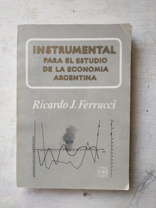 Libro usado en venta: Instrumental para el estudio de la economia argentina de Ricardo J. Ferruci; editorial Eudeba impreso en 1984.1