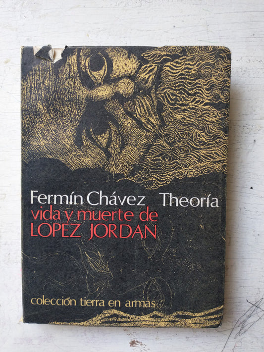 Libro usado en venta: Vida y muerte de Lopez Jordan de Fermin Chavez; editorial Nuestro Tiempo impreso en 1970 realizamos envios a todo el mundo.1