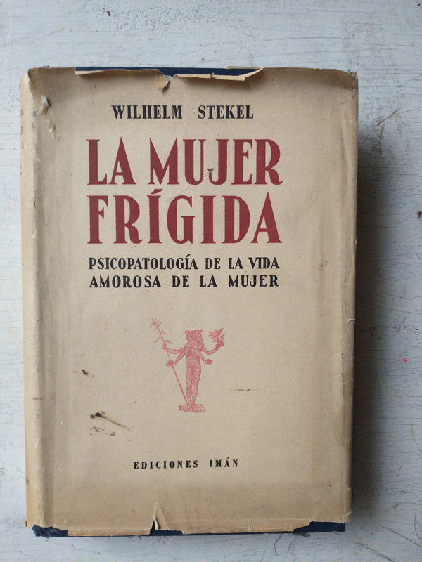 Libro usado en venta: La mujer frigida de Wilhelm Stekel; editorial Iman impreso en 1946 realizamos envios a todo el mundo.1