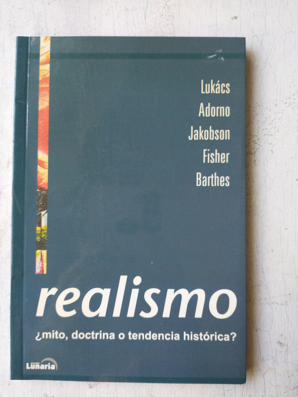 Libro usado en venta: Realismo ?mito, doctrina o tendencia historica?; editorial Lunaria impreso en 2002 realizamos envios a todo el mundo.1