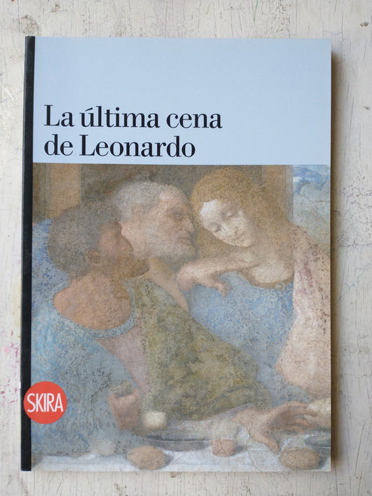 Libro usado en venta: La ultima cena de Leonardo de Pietro C. Marani; editorial Skira impreso en 2009 realizamos envios a todo el mundo.1