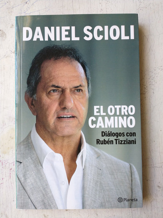 Libro usado en venta: El otro camino de Daniel Scioli; editorial Planeta impreso en 2019 realizamos envios a todo el mundo.1