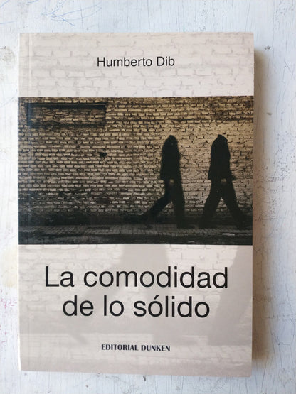 Libro usado en venta: La comodidad de lo solido de Humberto Dib; editorial Dunken impreso en 2013 realizamos envios a todo el mundo.1