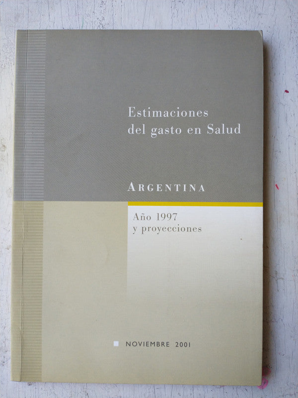 Libro usado en venta: Argentina - A?o 1997 y proyecciones de Estimaciones del gasto en Salud; impreso en 2001 realizamos envios a todo el mundo.1