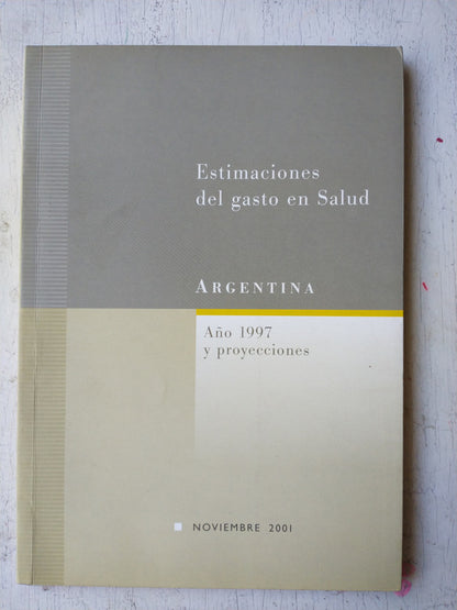 Libro usado en venta: Argentina - A?o 1997 y proyecciones de Estimaciones del gasto en Salud; impreso en 2001 realizamos envios a todo el mundo.1