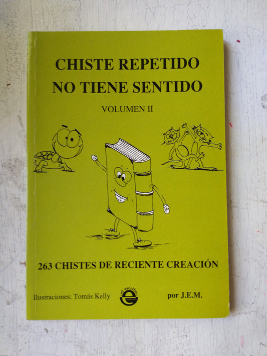 Libro usado en venta: Chiste repetido no tiene sentido - Vol II de Juan Esteban Mascetti; editorial El escriba impreso en 2010 envios a todo el mundo.1