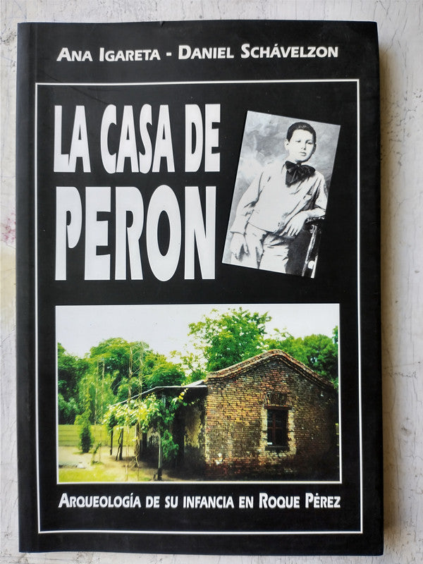 Libro usado en venta: La casa de Peron de Ana Igareta - Daniel Schavelzon; editorial APOC impreso en 2009 realizamos envios a todo el mundo.1