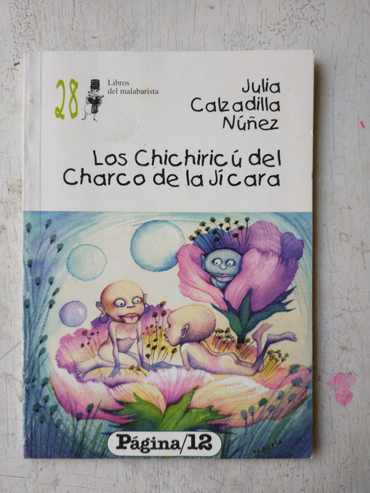 Libro usado en venta: Los chichiricu del Charco de la Jicara de Julia Calzadilla Nuñez; editorial Pagina 12 realizamos envios a todo el mundo.1