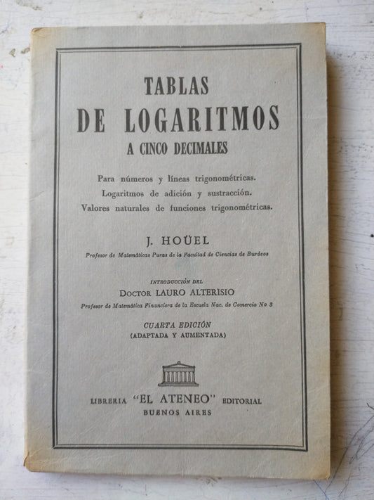 Libro usado en venta: Tablas de Logaritmos a cinco decimales de J. Hoüel; editorial El Ateneo impreso en 1965 realizamos envios a todo el mundo.1