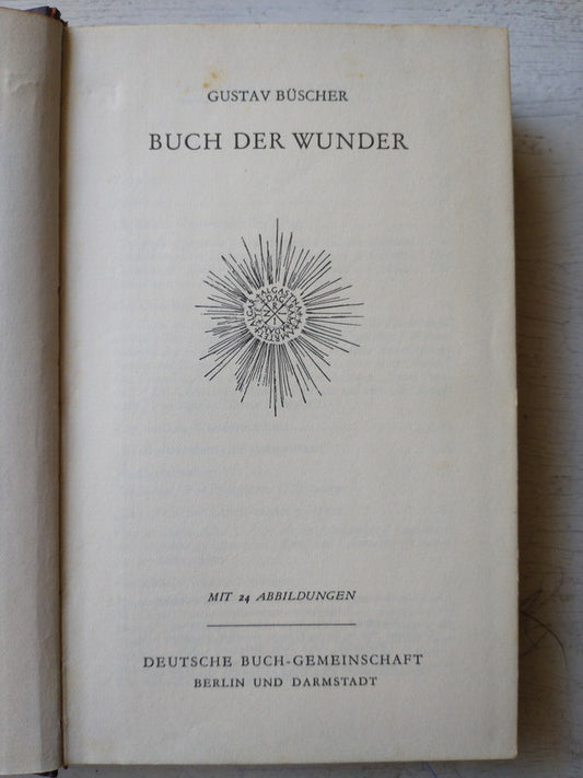 Libro usado en venta: Buch der wunder de Gustav Buscher; editorial Deustche Buch-Gemeinschaft impreso en 1956 realizamos envios a todo el mundo.1