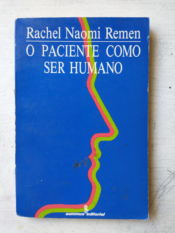Libro usado en venta: O paciente como ser humano de Rachel Naomi Remen; editorial Summus impreso en 1993 realizamos envios a todo el mundo.1