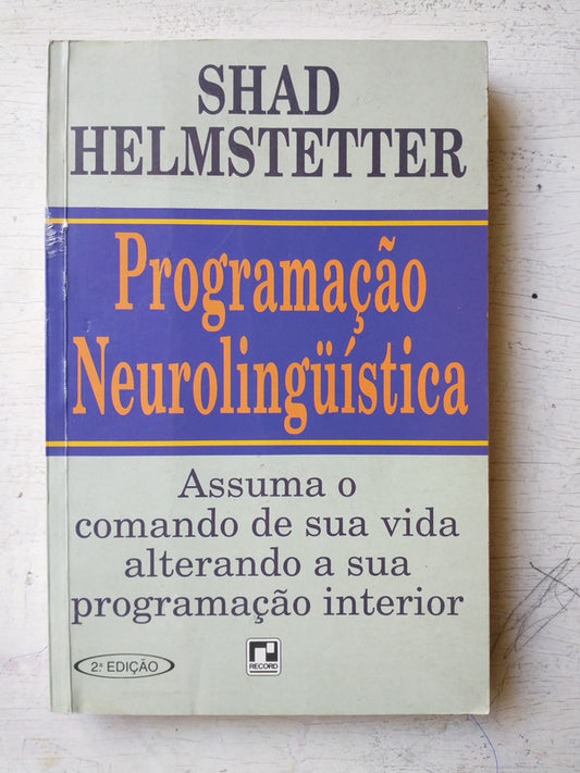 Libro usado en venta: Programacao Neurolinguistica de Shad Helmstetter; editorial Ediciones del autor impreso en 1994 envios a todo el mundo.1
