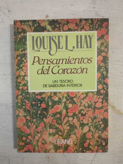Libro usado en venta: Pensamientos del corazon de Louise L. Hay; editorial Urano impreso en 1991 realizamos envios a todo el mundo.1