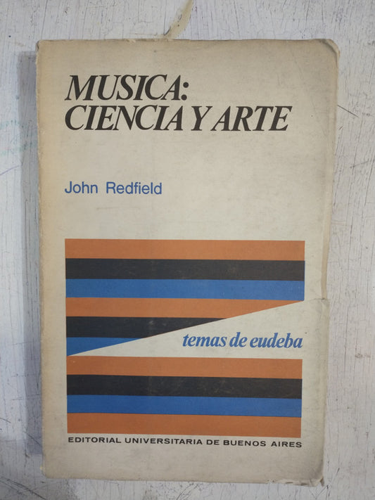 Libro usado en venta: Musica: Ciencia y arte de John Redfield; editorial Eudeba impreso en 1969 realizamos envios a todo el mundo.1