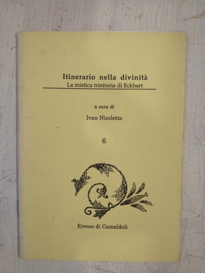 Libro usado en venta: Itinerario nella divinita - La mistica trinitaria di Eckhart de Ivan Nicoletto; editorial Eremo di Camaldoli impreso en 1990.1