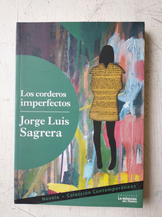 Libro usado en venta: Los corderos imperfectos de Jorge Luis Sagrera; editorial La maquina del tiempo impreso en 2010 envios a todo el mundo.1