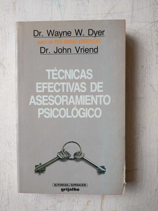 Libro usado en venta: Tecnicas efectivas de asesoramientos psicologico de Wayne W. Dyer - John Vriend; editorial Grijalbo impreso en 1986.1
