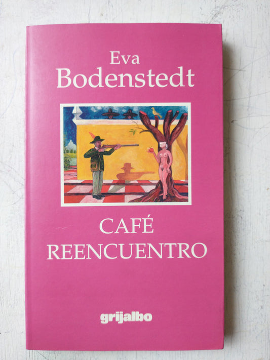 Libro usado en venta: Caf? reencuentro de Eva Bodenstedt; editorial Grijalbo impreso en 1997 realizamos envios a todo el mundo.1