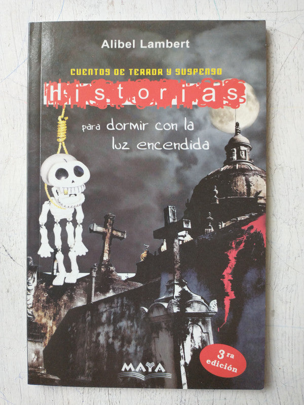 Libro usado en venta: Historias para dormir con la luz encendida de Alibel Lambert; editorial Maya impreso en 2009 realizamos envios a todo el mundo.1