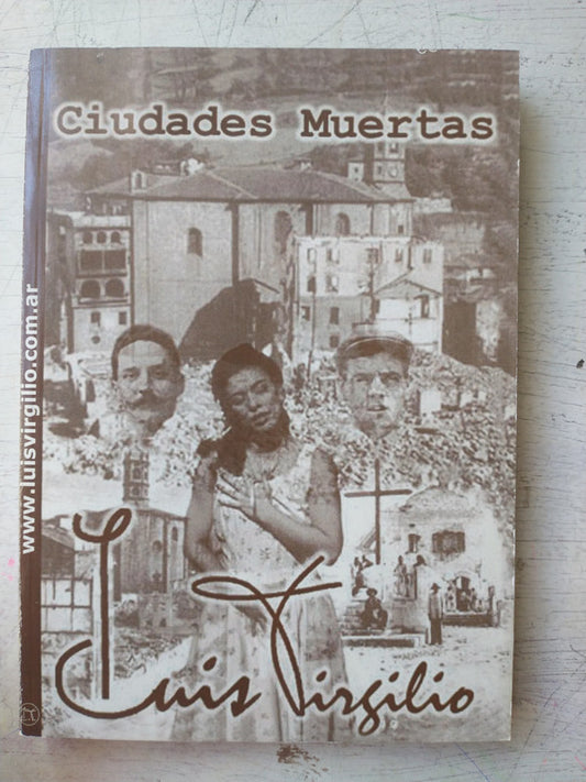 Libro usado en venta: Ciudades muertas de Luis Virgilio; editorial Ediciones del autor impreso en 2003 realizamos envios a todo el mundo.1