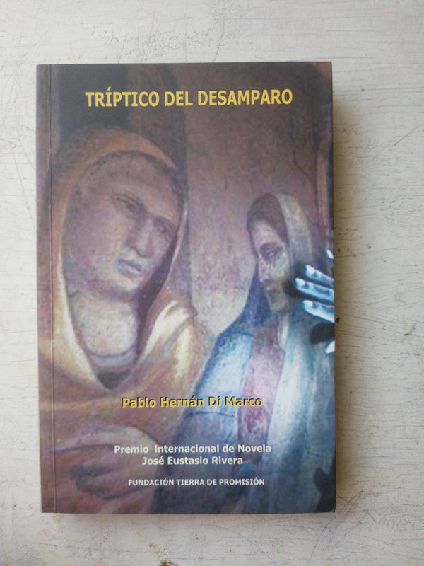 Libro usado en venta: Triptico del desamparo de Pablo Hernan Di Marco; editorial Fundacion Tierra de Promision impreso en 2012 envios a todo el mundo.1