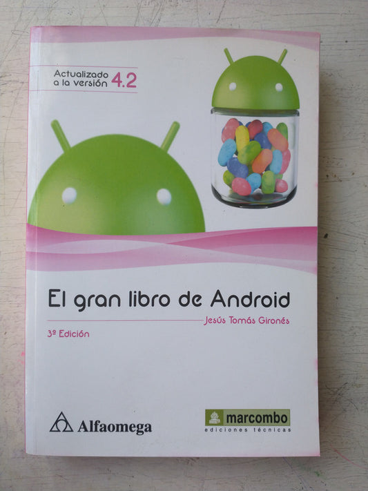 Libro usado en venta: El gran libro de Android de Jesus Tomas Girones; editorial Alfaomega impreso en 2013 realizamos envios a todo el mundo.1