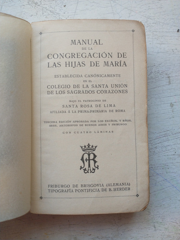 Libro usado en venta: Manual de la congregacion de las hijas de Maria; editorial Friburgo de Brisgovia impreso en 1913 envios a todo el mundo.1