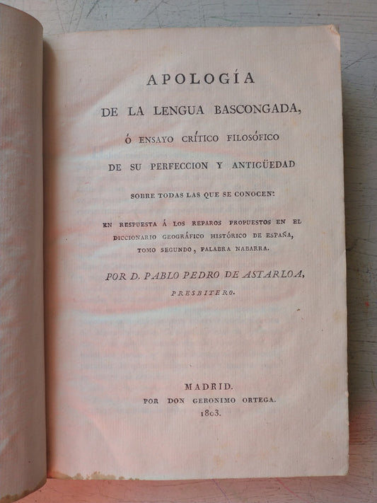 Libro usado en venta: Apologia de la lengua bascongada o ensayo critico filosofico de D. Pablo Pedro de Astarola; Don Geronimo Ortega impreso en 18031.1