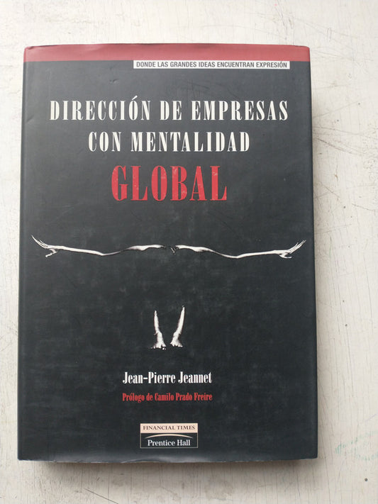 Libro usado en venta: Direccion de empresas con mentalidad global de Jean-Pierre Jeannet; editorial Prentice-Hall impreso en 2000.1