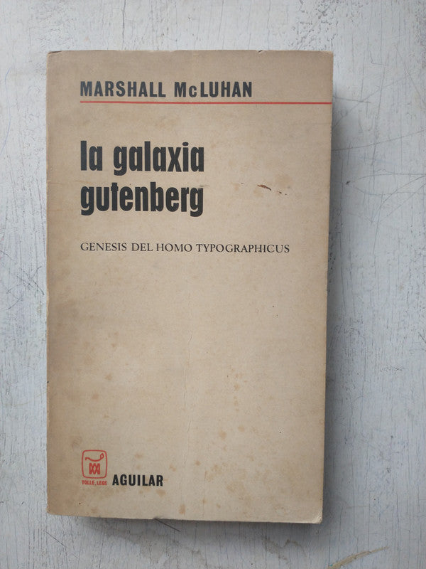 Libro usado en venta: La galaxia Gutenberg de Marshall McLuhan; editorial Aguilar impreso en 1972 realizamos envios a todo el mundo.1