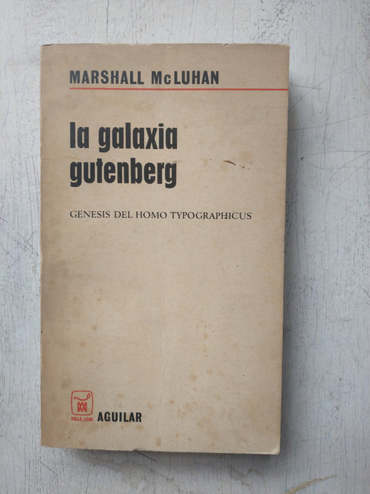 Libro usado en venta: La galaxia Gutenberg de Marshall McLuhan; editorial Aguilar impreso en 1972 realizamos envios a todo el mundo.1
