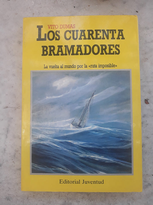 Libro usado en venta: Los cuarenta bramadores de Vito Dumas; editorial Juventud impreso en 1991 realizamos envios a todo el mundo.1