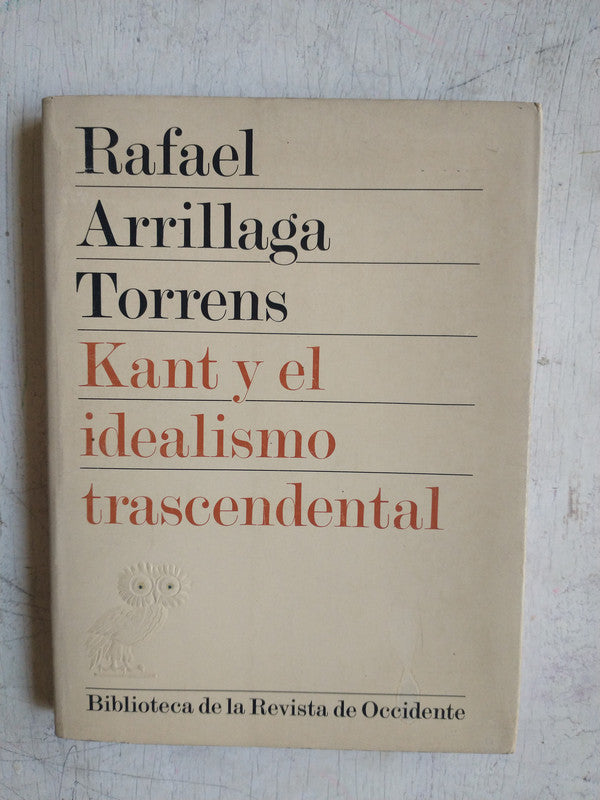 Libro usado en venta: Kant y el idealismo trascendental de Rafael Arrillaga Torrens; editorial Revista de Occidente impreso en 1979.1