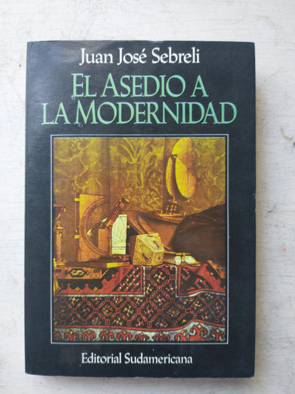 Libro usado en venta: El asedio a la modernidad de Juan Jose Sebreli; editorial Sudamericana impreso en 1991 realizamos envios a todo el mundo.1