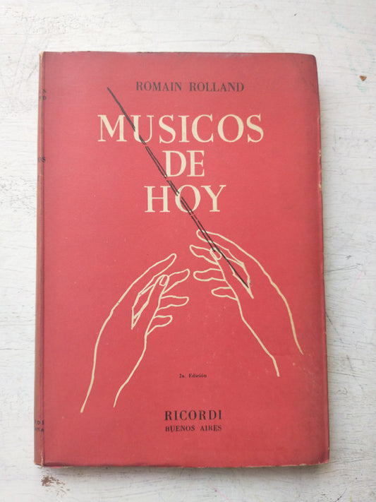 Libro usado en venta: Musicos de hoy de Romain Rolland; editorial Ricordi impreso en 1956 realizamos envios a todo el mundo.1