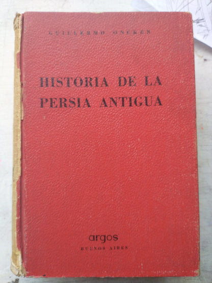 Libro usado en venta: Historia de la Persia Antigua de Guillermo Oncken; editorial Argos - Vergara impreso en 1950 realizamos envios a todo el mundo.1