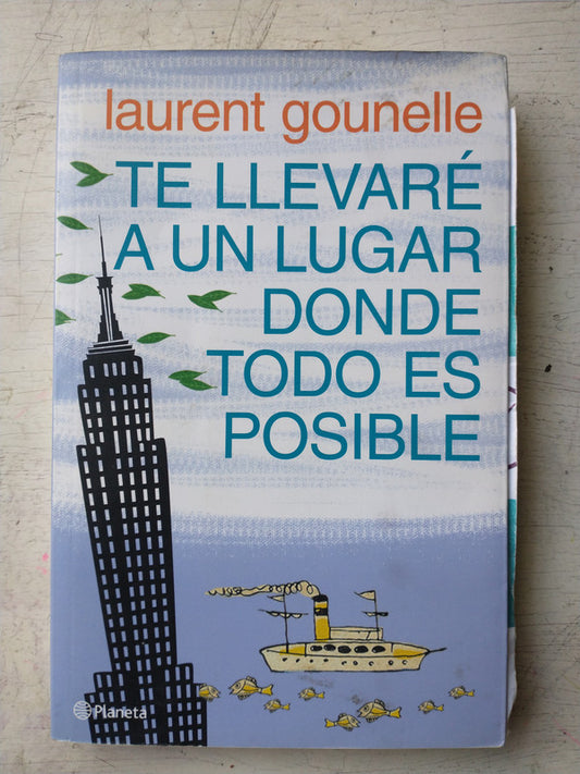 Libro usado en venta: Te llevare a un lugar donde todo es posible de Laurent Gounelle; editorial Planeta impreso en 2013 envios a todo el mundo.1