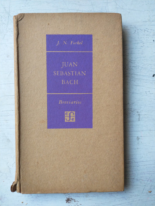Libro usado en venta: Juan Sebastian Bach de J. N. Forkel; editorial Fondo de Cultura Economica impreso en 1950 realizamos envios a todo el mundo.1