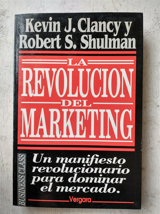 Libro usado en venta: La revolucion del marketing de Kevin J. Clancy - Robert S. Shulman; editorial Javier Vergara impreso en 1994.1