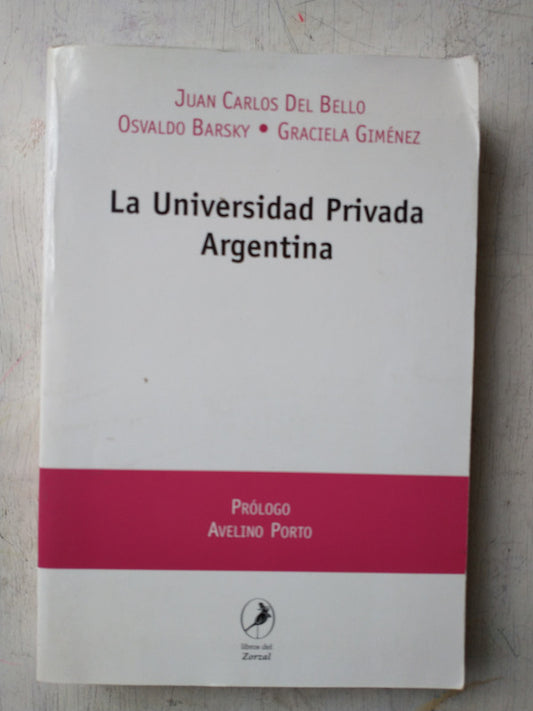 Libro usado en venta: La Universidad Privada Argentina; editorial Libros del Zorzal impreso en 2007 realizamos envios a todo el mundo.1