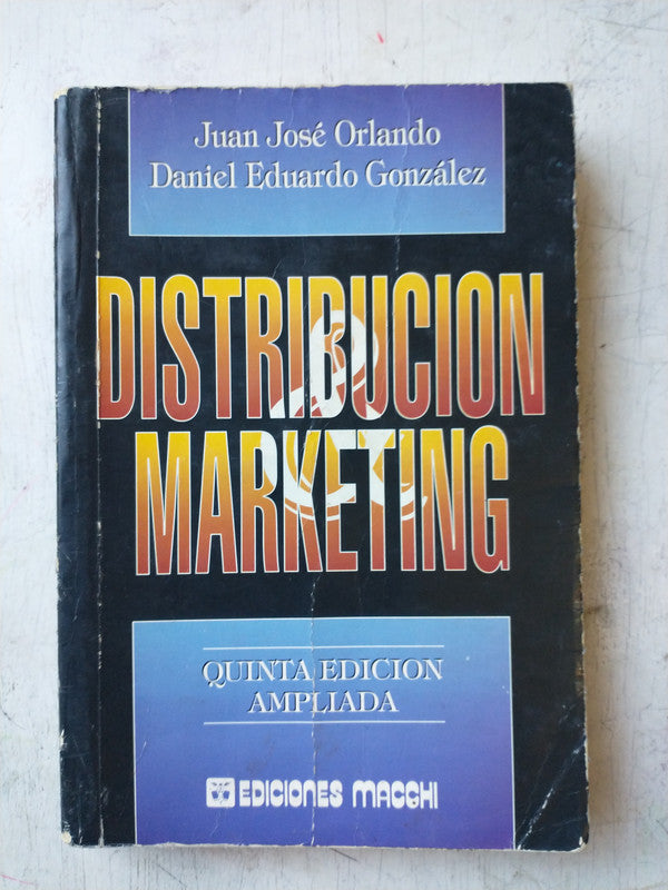 Libro usado en venta: Distribucion & Marketing de Juan Jose Orlando - Daniel Gonzalez; editorial Macchi impreso en 1997 envios a todo el mundo.1