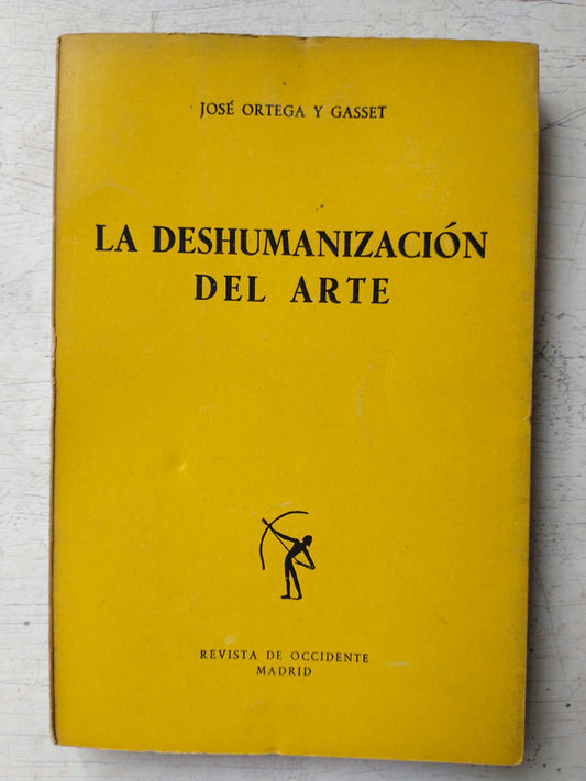 Libro usado en venta: La deshumanizacion del arte de Jose Ortega y Gasset; editorial Revista de Occidente impreso en 1958 envios a todo el mundo.1