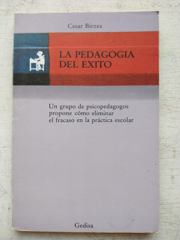 Libro usado en venta: La pedagogia del ?xito de Cesar Birzea; editorial Gedisa impreso en 1984 realizamos envios a todo el mundo.1