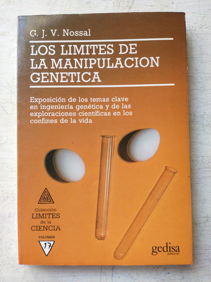 Libro usado en venta: Los limites de la manipulacion genetica de G. J. V. Nossal; editorial Gedisa impreso en 1988 realizamos envios a todo el mundo.1