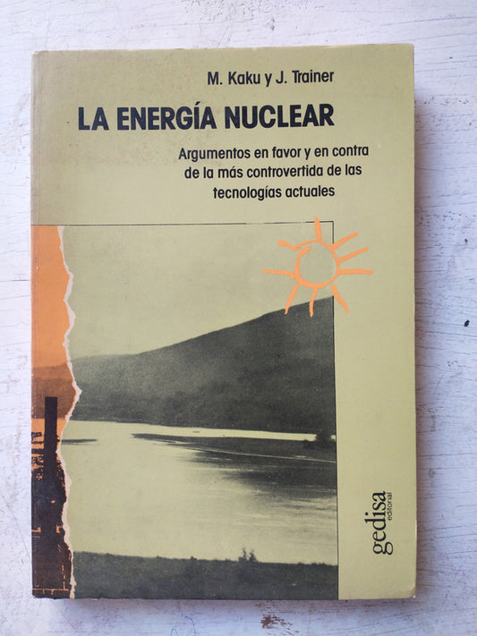 Libro usado en venta: La energia nuclear de M. Kaku - J. Trainer; editorial Gedisa impreso en 1986 realizamos envios a todo el mundo.1