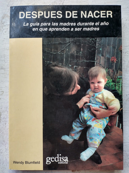Libro usado en venta: Despues de nacer de Wendy Blumfield; editorial Gedisa impreso en 1994 realizamos envios a todo el mundo.1